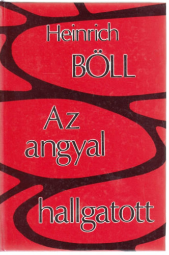 Heinrich Böll - Az angyal hallgatott