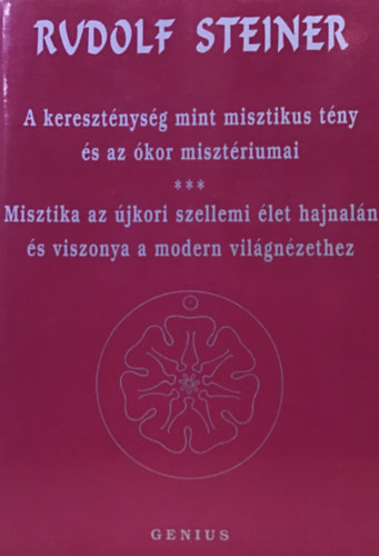 Rudolf Steiner - A keresztnysg mint misztikus tny s az kor misztriumai