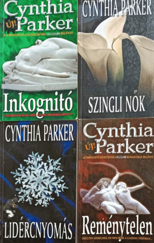 Cynthia Parker - Inkognit + Szingli nk + Lidrcnyoms + Remnytelen (4 ktet)