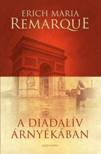 Erich Maria Remarque - A Diadal�v �rny�k�ban