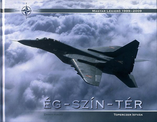 Dr. Toperczer Istv�n - �g - sz�n - t�r (Sky - Colour - Space) - Magyar L�gier� 1999-2009