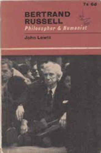 John Lewis - Bertrand Russell Philosopher & Humanist