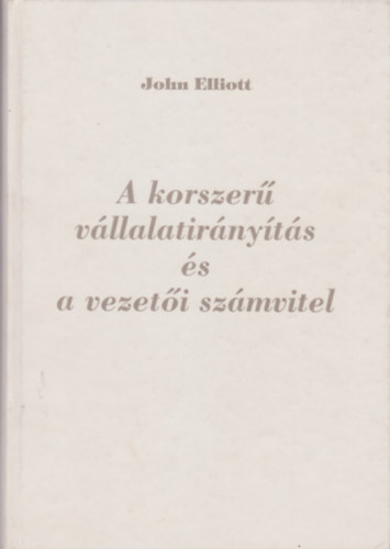 John Elliott - A korszer vllalatirnytsi s vezeti szmvitel