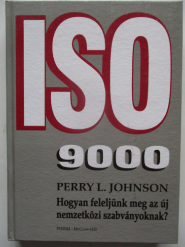Perry L. Johnson - ISO 9000 (Hogyan felej�nk meg az �j nemzetk�zi szab�lyoknak?)