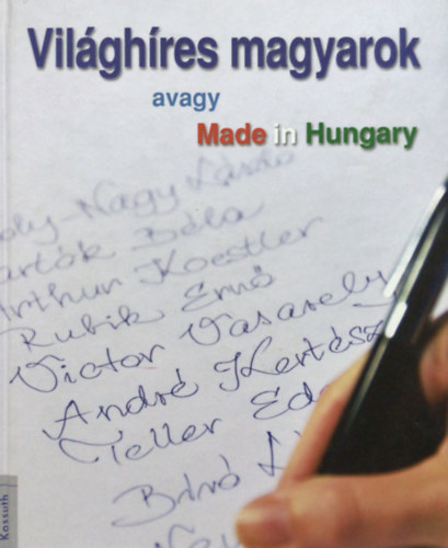 Bolg�r Gy�rgy - Vil�gh�res magyarok - avagy Made in Hungary