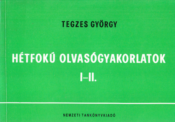 Tegzes Gy�rgy - H�tfok� olvas�gyakorlatok I-II.