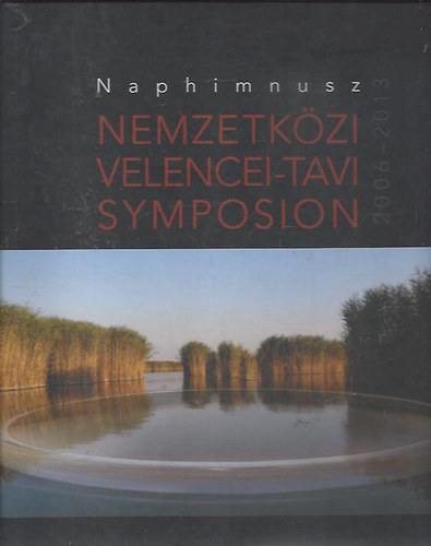 Naphimnusz - Nemzetkzi Velencei-tavi Symposion 2006-2013
