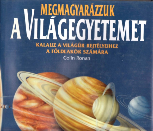 Colin Ronan - Megmagyarzzuk a Vilgegyetemet