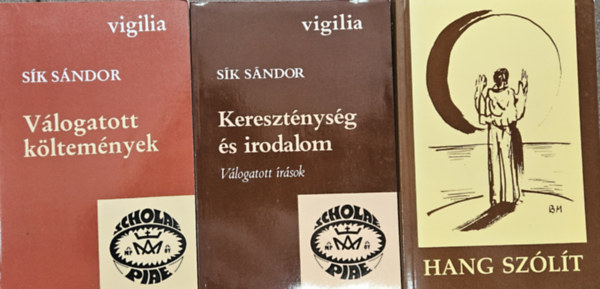 Szerk.: Ferencz Győző Sík Sándor - 3 db keresztény irodalom: Sík Sándor válogatott költemények + Kereszténység és irodalom - Válogatott írások + Hang szólít - Isten - kereső versek a huszadik század világirodalmából