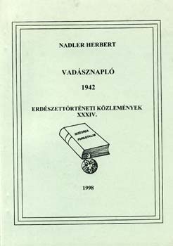 Nadler Herbert - Vadsznapl 1942 - Erdszettrtneti kzlemnyek XXXIV.