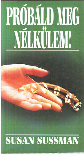 Susan Sussman - Próbáld meg nélkülem!