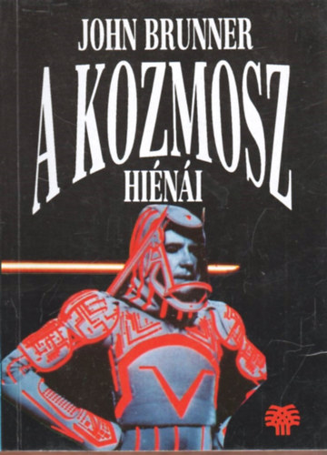John Brunner - A kozmosz hiénái