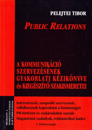 Pelejtei Tibor - Public Relations - A kommunikci szervezsnek gyakorlati kziknyve