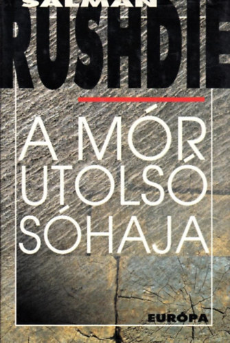 Salman Rushdie - A mór utolsó sóhaja