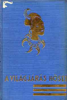 Greenhorn - H�rom vil�gr�sz csavarg�ja (a vil�gj�r�s h�sei)