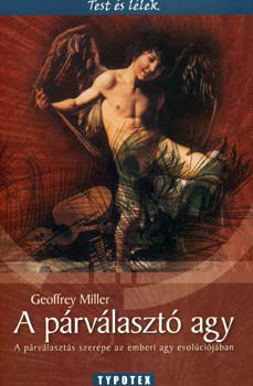 Geoffrey Miller - A prvlaszt agy
