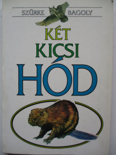 Sz�rke Bagoly - K�t kicsi h�d
