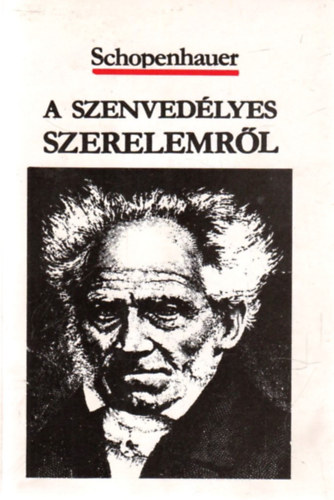 Arthur Schopenhauer - A szenved�lyes szerelemr�l