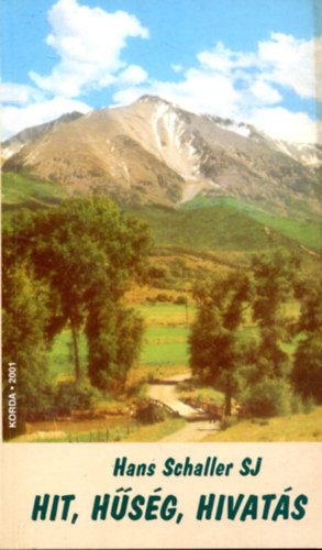 Hans Schaller - Hit, h�s�g, hivat�s - Ide�l vagy t�lzott elv�r�s?