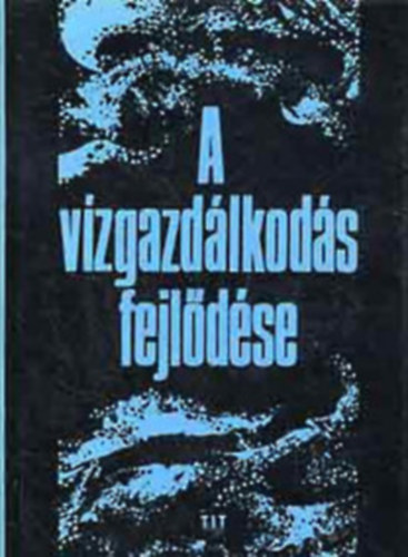 Dr. Nagy L�szl�  (szerk.) - A v�zgazd�lkod�s fejl�d�se