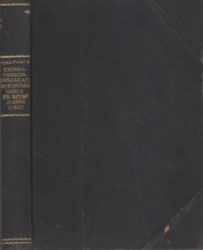 Pka-Pivny Bla - Csonkafranciaorszg kt integritsi harca s Szent Jeanne d'Arc