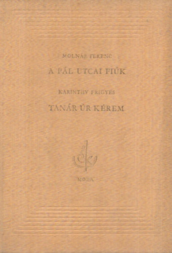 Molnr F.-Karinthy F. - A Pl utcai fik-Tanr r krem