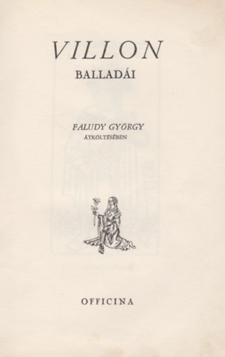 Francois Villon - Francois Villon balladi (Faludy Gyrgy tkltsben)