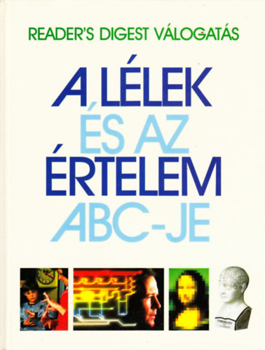 Reader's Digest V�logat�s - A l�lek �s az �rtelem abc-je