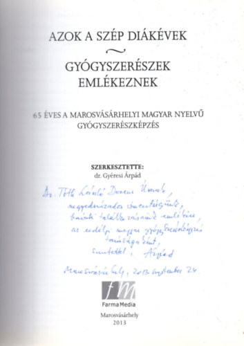 dr. Gyresi rpd - Azok a szp dikvek - Gygyszerszek emlkeznek