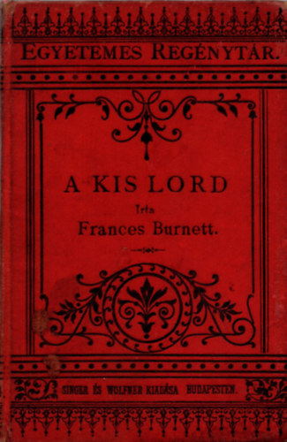 F. H. Burnett - A kis lord