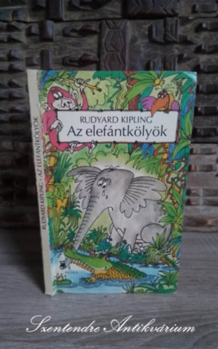 Jkely Zoltn  Rudyard Kipling (ford.) - Az elefntklyk (Just So Stories) - Krenner Istvn rajzaival; Sajt kppel!