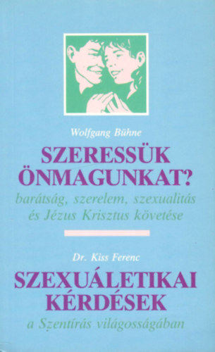 Dr. Kiss Ferenc Wolfgang B�hne - Szeress�k �nmagunkat? - Szexu�letikai k�rd�sek