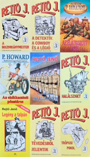 Charles Lamar, P. Howard  Rejtő Jenő (Rejtő Jenő), Rejtő Jenő ( P. Howard ) - 9 db Rejtő Jenő kötet: A detektív, a cowboy és a légió + Elátkozott part + Tévedésből jelentik + Trópusi pokol + A boszorkánymester + A boszorkánymester + Az elsikkasztott pénztáros  + Legény a talpán + Halálgarnizon (Rejtő Jenő
