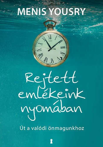 Menis Yousry - Rejtett emlkeink nyomban