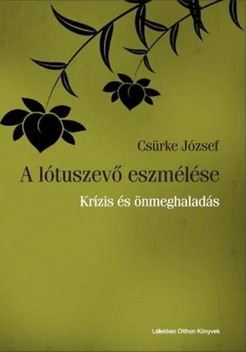 Csrke Jzsef - A ltuszev eszmlse - Krzis s nmeghalads