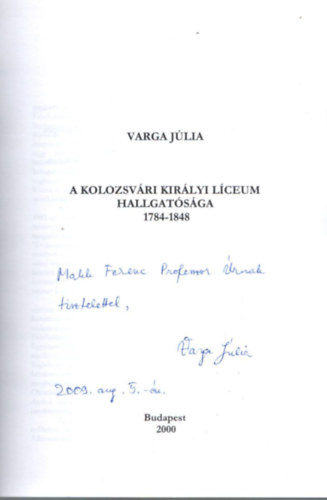Varga Jlia - A kolozsvri Kirlyi Lceum hallgatsga 1784-1848