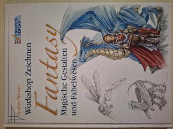 Nadine Wewer - orkshop Zeichnen Fantasy: Magische Gestalten und Fabelwesen