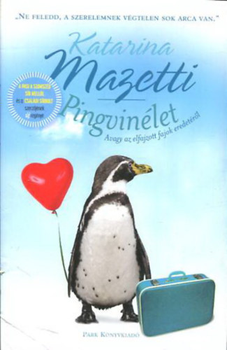 Katarina Mazetti - Pingvinlet - Avagy az elfajzott fajok eredetrl