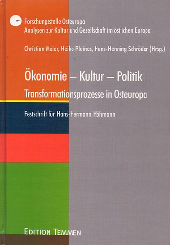 Ch., Pleines, H., Schr�der, H.-H.  Meier (Hg.) - �konomie - Kultur- Politik. Transformationsprozesse in Osteuropa