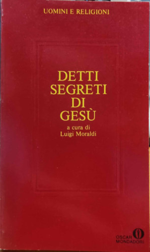 Luigi Moraldi - Detti segreti di ges� - Uomini e religioni (J�zus titkos mond�sai - Emberek �s vall�sok)