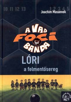 Joachim Masannek - L�ri, a felment�sereg