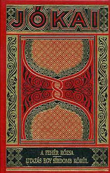 J�kai M�r - A feh�r r�zsa-Utaz�s egy s�rdomb k�r�l