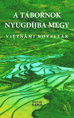 A t�bornok nyugd�jba megy - Vietn�mi novell�k