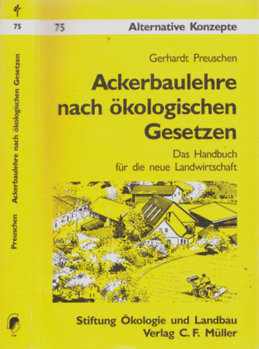 gerhardt Preuschen - Ackerbaulehre nach kologischen Gesetzen - Das Handbuch fr die neue Landwirtschaft - Alternative Konzepte 75