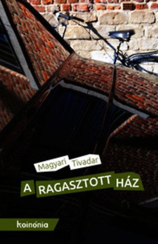 Magyari Tivadar - A ragasztott h�z