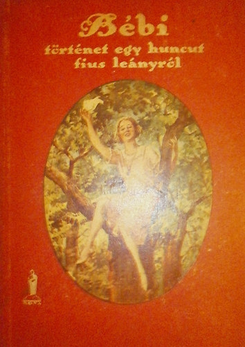 Henny Koch - B�bi - T�rt�net egy huncut "fi�s" le�nyr�l (B�bi t�rt�nete I.) (Geiger Richard rajzaival)