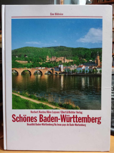 Alice Loyson, Ellert and Richter Verlag Norbert Kustos - Schönes Baden-Württemberg : Beautiful Baden-Württemberg/Au Beau Pays de Bade-Wurtemberg