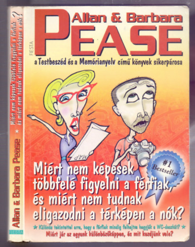 Allan & Barbara Pease - Mirt nem kpesek tbbfel figyelni a frfiak? Mirt nem tudnak eligazodni a trkpen a nk? (Fiesta)