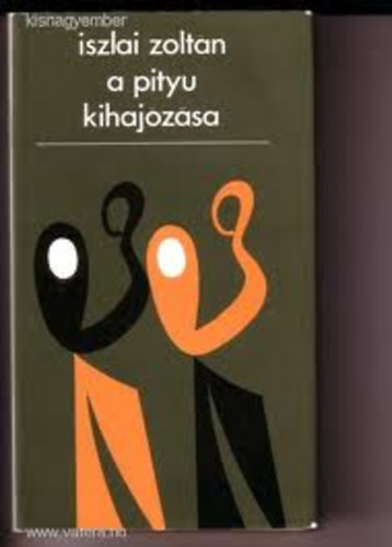 Iszlai Zolt�n - A Pityu kihaj�z�sa
