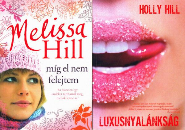 Melissa Hill Holly Hill - 2 db romantikus regny: Mg el nem felejtem - Luxusnyalnksg